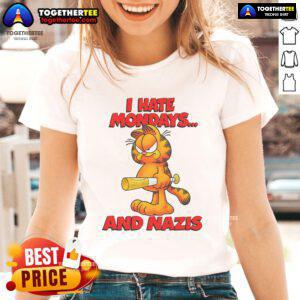 Nice I Hate Mondays And Nazis ladies tee featuring bold text design, perfect for expressing your sentiments in style.