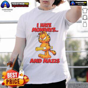 Nice I Hate Mondays... And Nazis T-Shirt featuring bold text design, perfect for expressing your views with style.