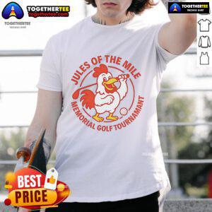 Alt Text: Nice Jules Of The Mile Memorial Golf Tournament T-Shirt showcasing vibrant design and event branding.