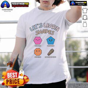 Alt Text: Nice Let's Learn Shapes Dad T-Shirt featuring colorful shapes and fun graphics for educational playtime.