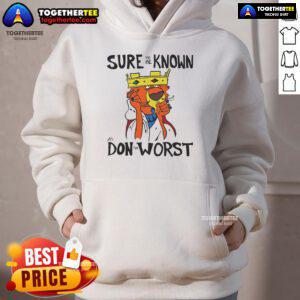 Stylish 'Nice Sure To Be Known As Don The Worst Hoodie' featuring unique graphics and comfortable fit for casual wear.