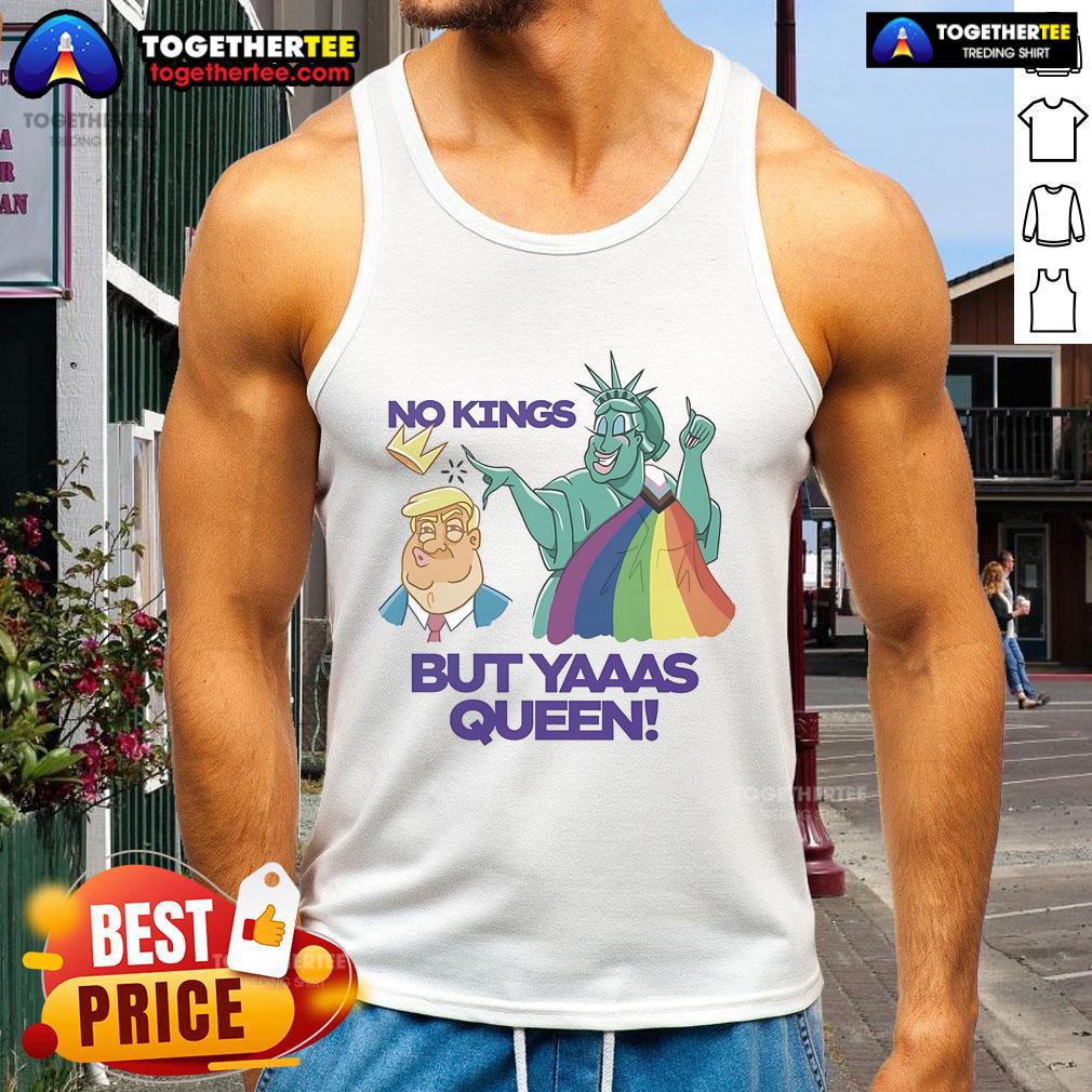 LGBT tank top featuring Trump and Statue of Liberty with 'No Kings But Yaaas Queen' slogan, celebrating pride and freedom.