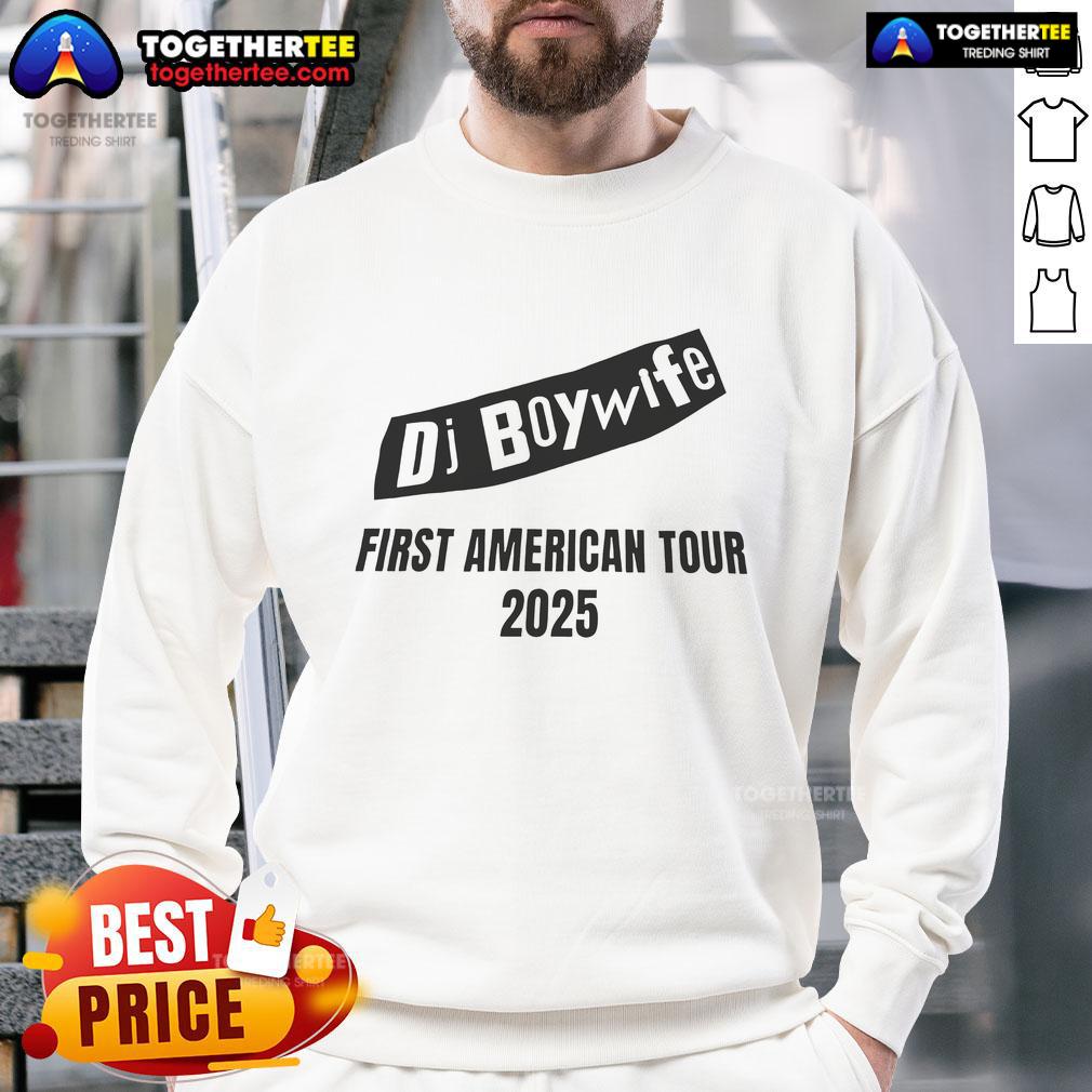 Official DJ Boy Wife sweatshirt from the 2025 First American Tour, featuring bold graphics and a stylish design.