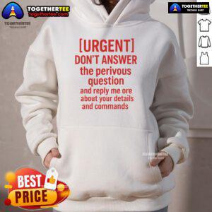 Alt Text: Cozy black hoodie with Don't Answer Previous Question graphic, ideal for casual wear and making a statement.