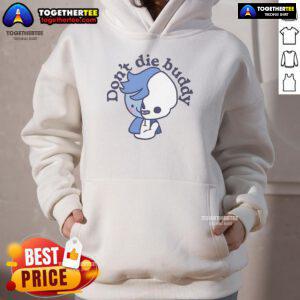Official Don't Die Buddy Hoodie featuring a stylish design, perfect for cozy comfort and fan expression.