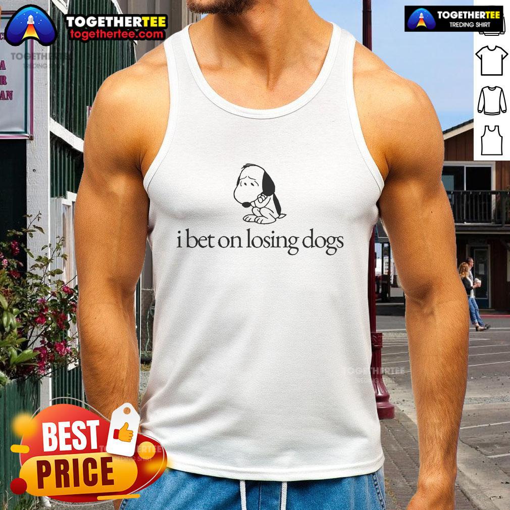 Official I Bet On Losing Dogs Tank Top in trendy design, perfect for dog lovers and casual wear enthusiasts.