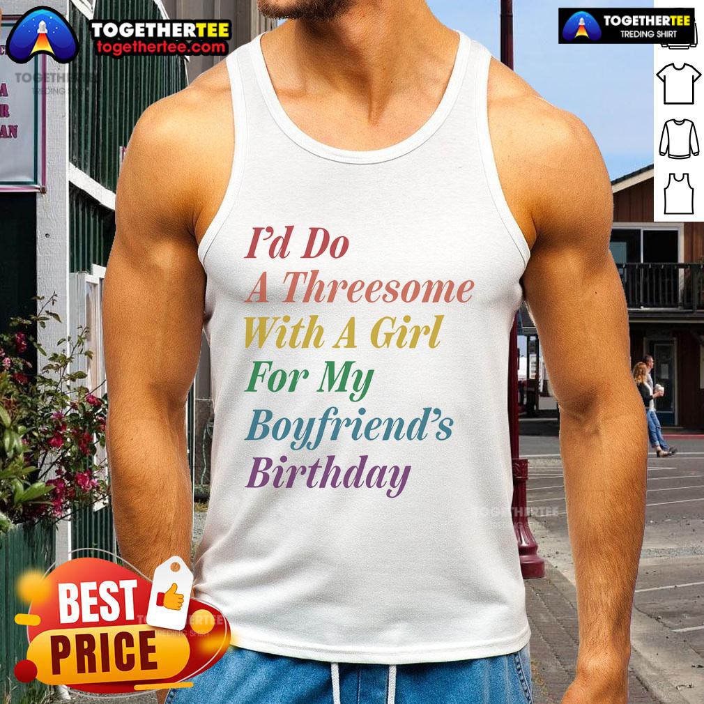 Official ID tank top for a threesome with a girl, perfect for celebrating my boyfriend's birthday in style.