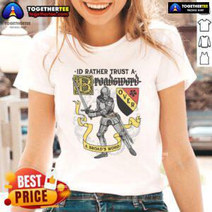 Official ID: 'I'd Rather Trust a Broadsword Than a Broads Word' ladies tee, featuring a bold graphic design on a stylish shirt.