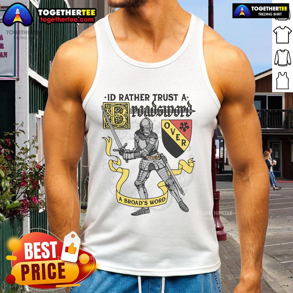 Alt Text: Official ID: Rather Trust a Broadsword Than a Broads Word tank top featuring bold graphic design.