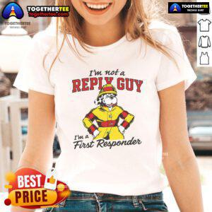Official 'I'm Not A Reply Guy, I'm A First Responder' Ladies Tee showcasing a stylish design perfect for first responders.