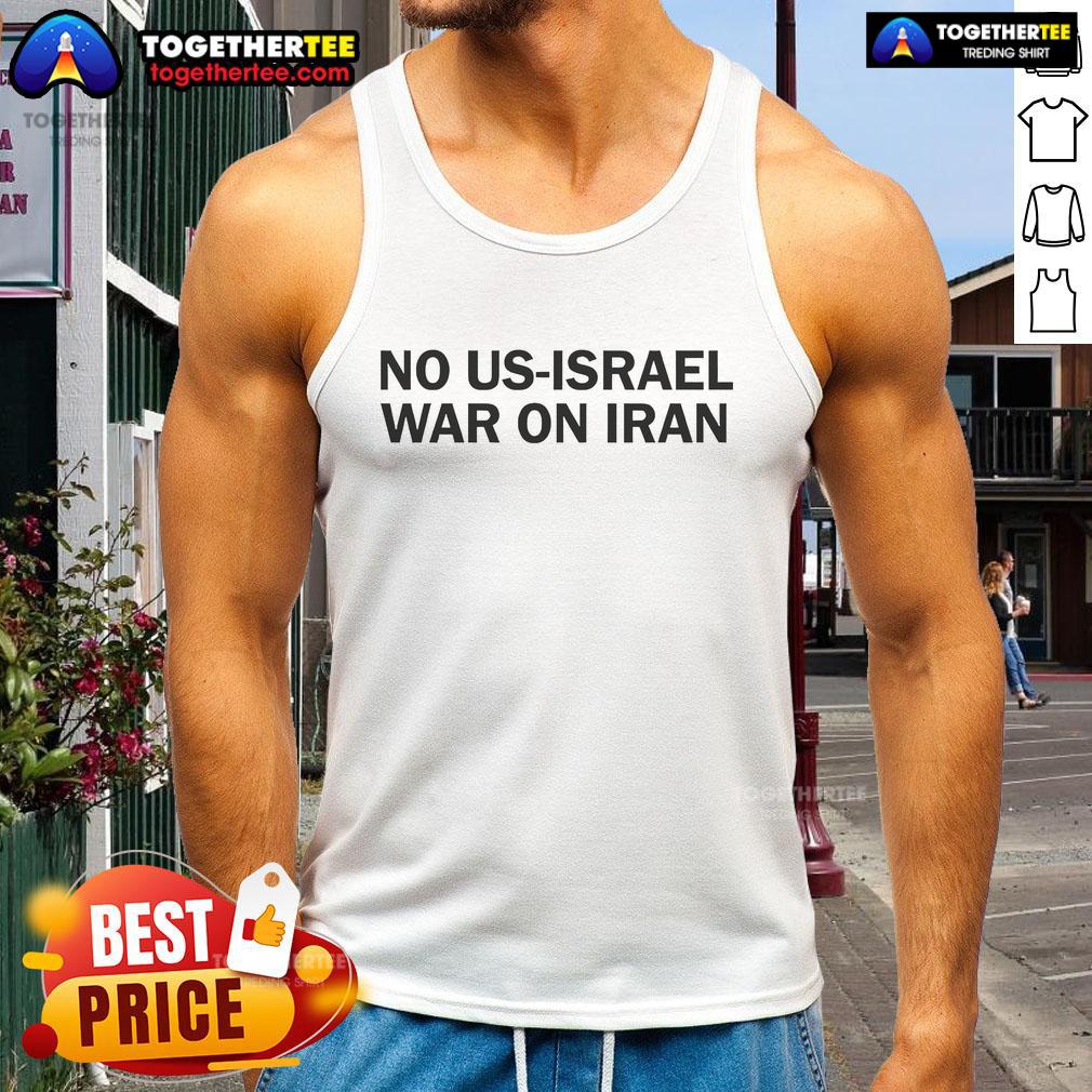 Official Iran No US Israel War on Iran tank top featuring bold text design promoting peace and anti-war sentiment.