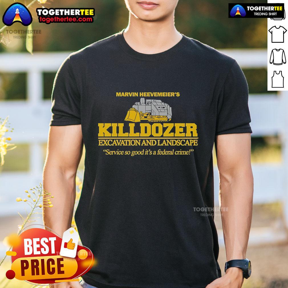 Official Marvin Heemeyer Killdozer T-Shirt featuring a humorous design about excavation and landscape service.