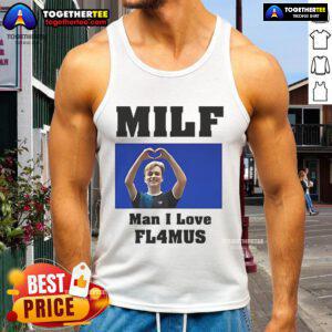 Official Milf Man I Love Fl4mus Tank Top featuring bold graphics and comfortable fit, perfect for casual wear.