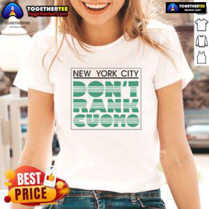 Official New York City Don't Rank Cuomo Ladies Tee featuring bold graphics and a stylish design for NYC pride.