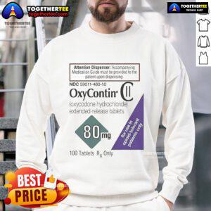 Official Oxycontin 80mg label sweatshirt featuring bold graphics and a unique design for fans of prescription drug apparel.