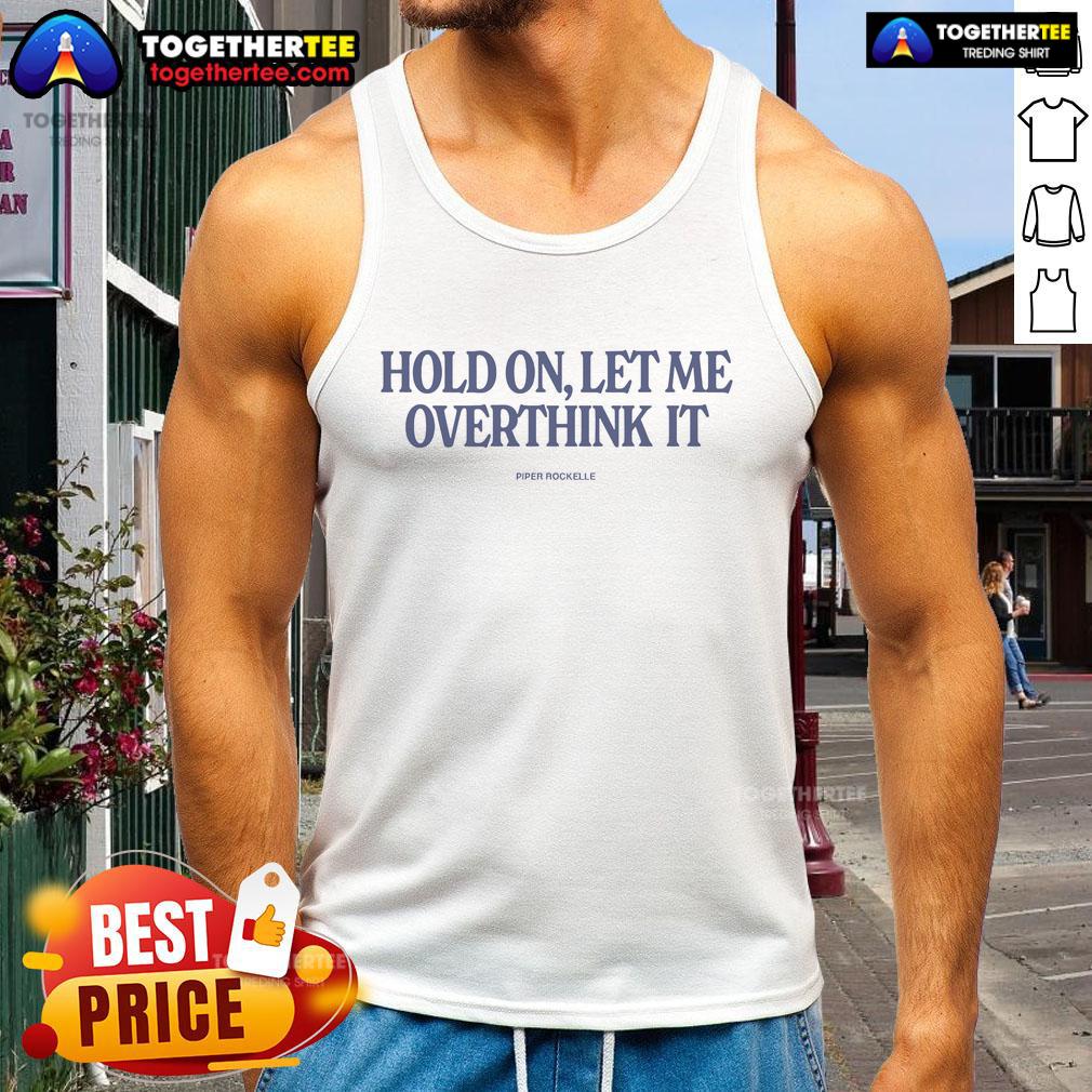 Piper Rockelle wearing 'Hold On Let Me Overthink It' tank top, showcasing trendy casual style for fans.