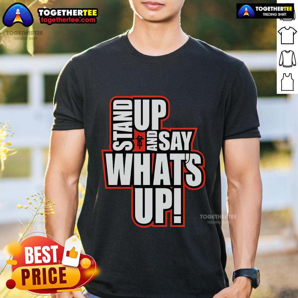 Alt Text: Official R-Truth Stand Up And Say Whats Up T-Shirt featuring bold graphics and a comfortable fit for fans.
