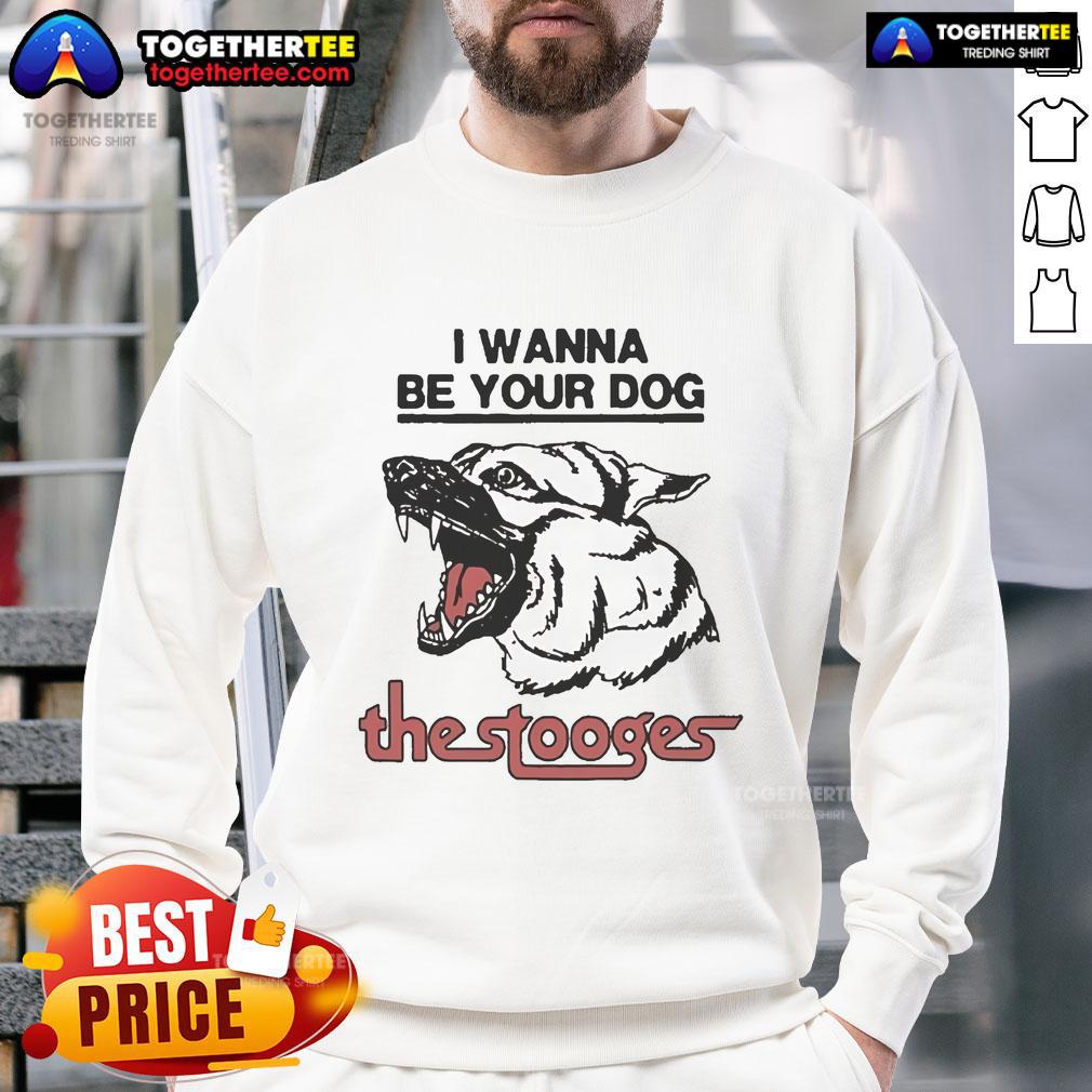 Alt Text: Official The Stooges 2025 I Wanna Be Your Dog sweatshirt featuring vibrant graphic design and classic band logo.