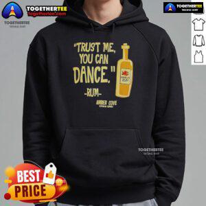 Alt Text: Official Trust Me You Can Dance Rum Amber Cove Hoodie in vibrant colors, perfect for dance enthusiasts and cozy wear.