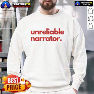 Official Unreliable Narrator Sweatshirt featuring a bold design, perfect for fans of unique literary apparel.