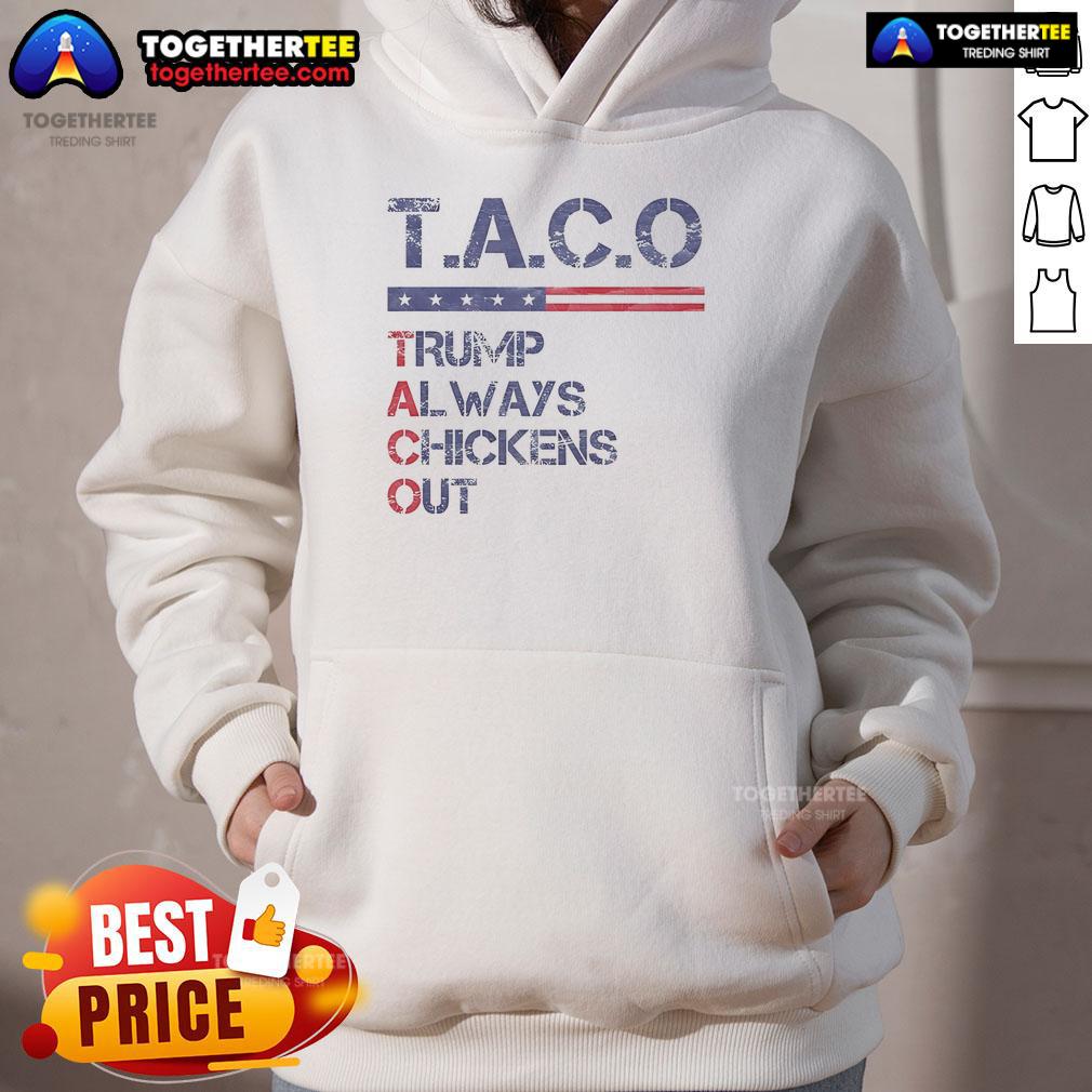 Vintage Funny Trump Taco Hoodie featuring 'Trump Always Chickens Out' design, perfect for humor and political satire fans.