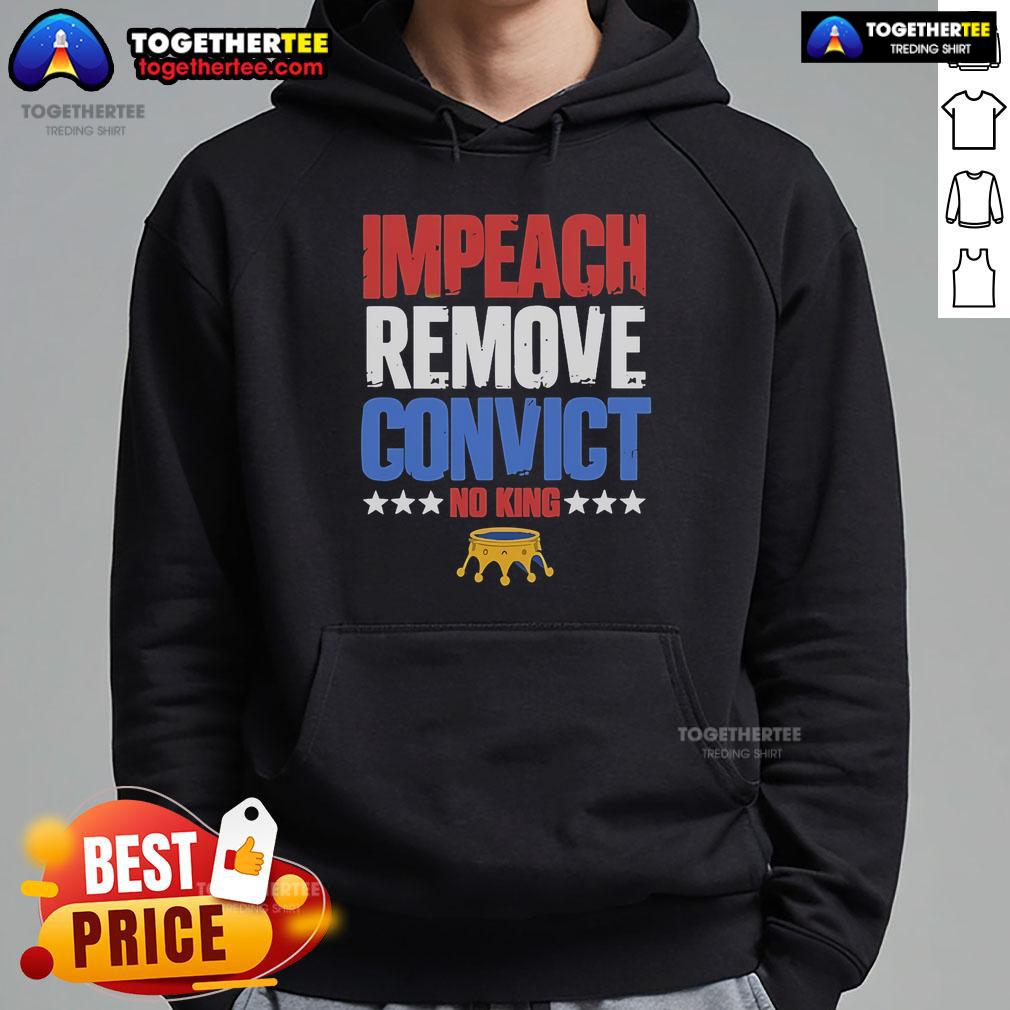 Vintage Impeach Remove Convict hoodie, perfect for protests, featuring 'No Kings Since 1776' design.