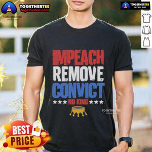 Official Vintage Impeach Remove Convict Gift T-Shirt featuring 'No Kings Since 1776' protest design.