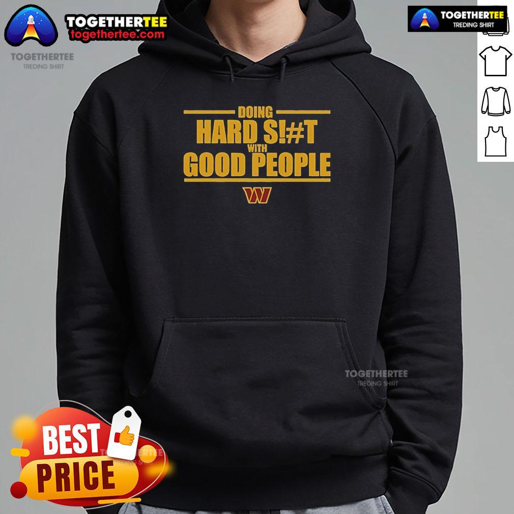 Official Washington Commanders hoodie featuring 'Doing Hard Shit With Good People' slogan, perfect for fans and supporters.