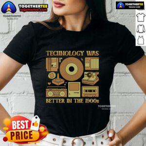 Original Technology Was Better in the 1900s Ladies Tee showcasing vintage design and retro style for fashion enthusiasts.