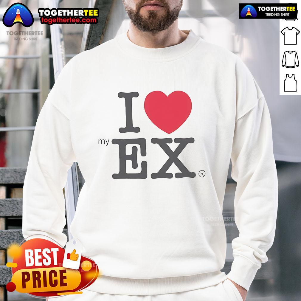 Premium I Love My Ex Files Sweatshirt in cozy fabric, perfect for casual wear and expressing your unique style.