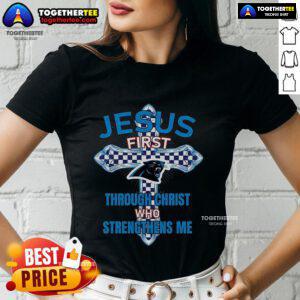 Top Carolina Panthers ladies tee featuring 'Jesus First' and 'Through Christ Who Strengthens Me' design.
