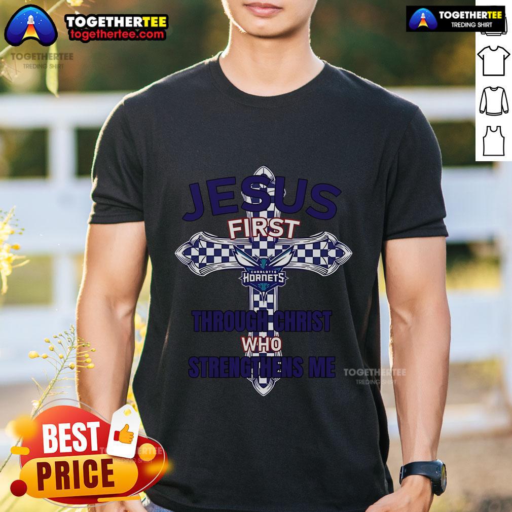 Alt Text: Top Charlotte Hornets T-shirt featuring 'Jesus First Through Christ Who Strengthens Me' design for fans.