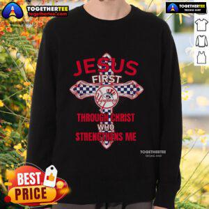 Top New York Yankees sweatshirt featuring 'Jesus First Through Christ Who Strengthens Me' design for fans and believers.