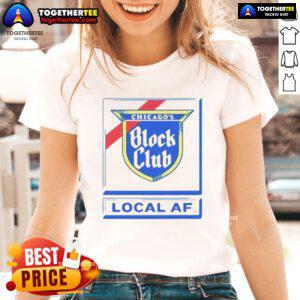 Good Chicago Block Club Local AF Ladies Tee showcasing vibrant design and comfortable fit for stylish community support.