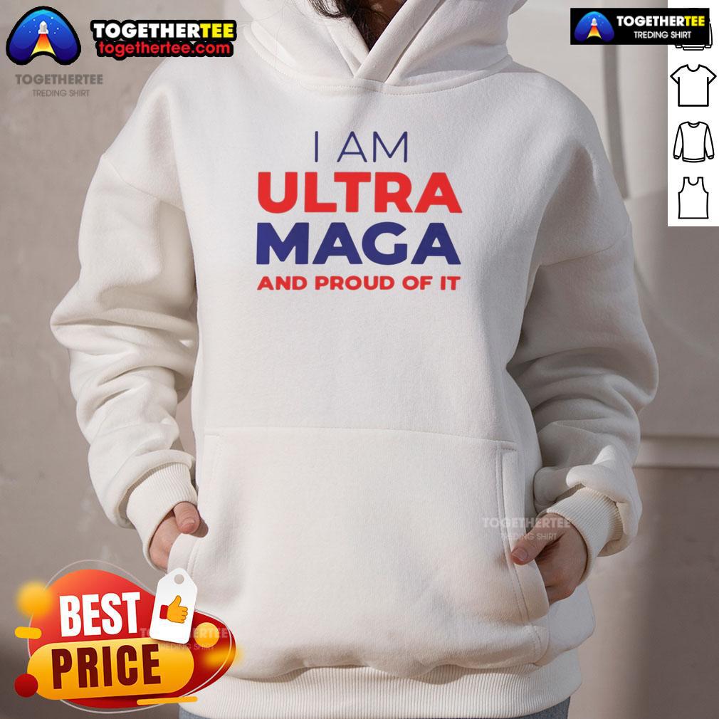 Good Elise Stefanik 'I Am Ultra Maga And Proud Of It' hoodie featuring bold text design and patriotic colors.