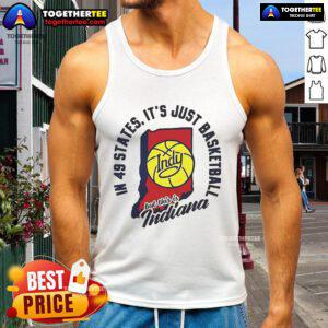 Good in 49 States 'It's Just Basketball' Indiana tank top showcasing Indiana pride and love for basketball culture.
