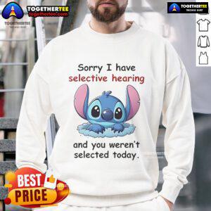 Alt Text: Cozy 'Sorry, I Have Selective Hearing' sweatshirt featuring a humorous design, perfect for casual wear and gift giving.