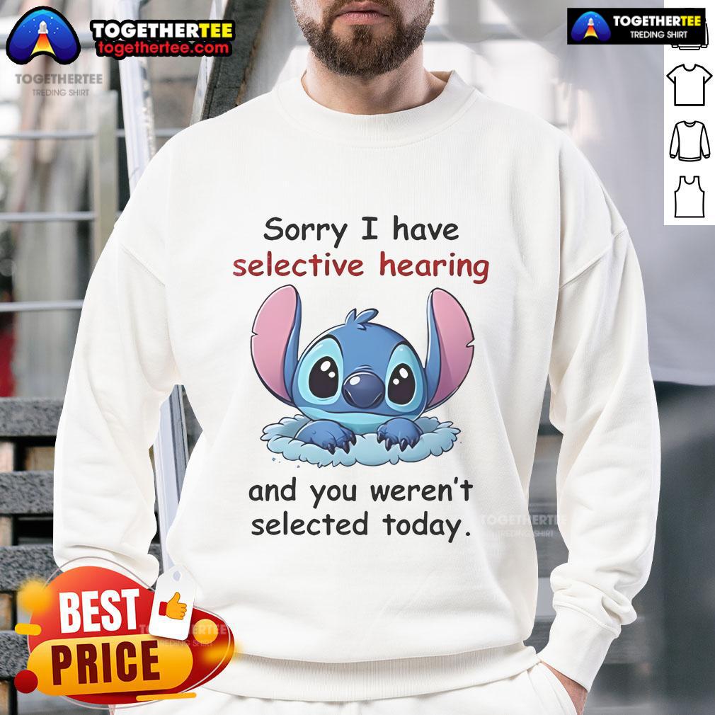 Alt Text: Cozy 'Sorry, I Have Selective Hearing' sweatshirt featuring a humorous design, perfect for casual wear and gift giving.