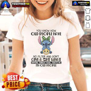 Happy Stitch 'You Know How Old People Have No Filter' ladies tee showcasing a fun and bold design for humor lovers.