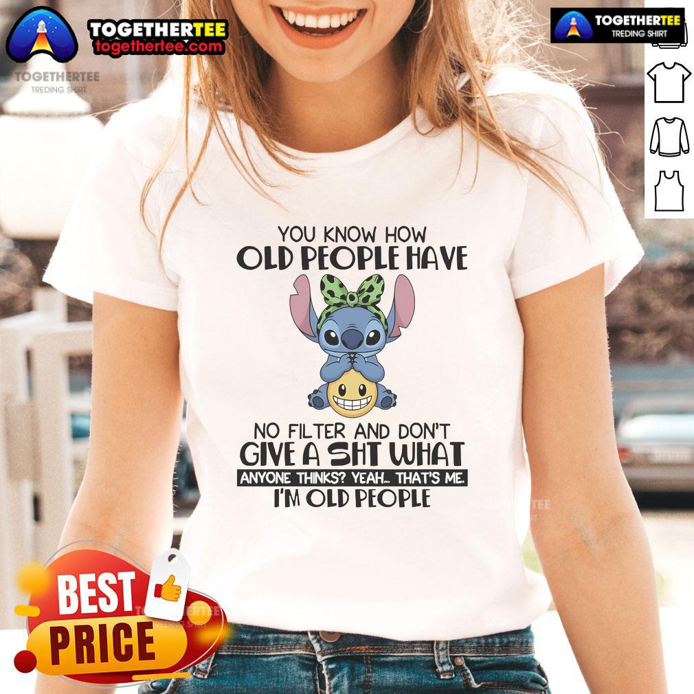 Happy Stitch 'You Know How Old People Have No Filter' ladies tee showcasing a fun and bold design for humor lovers.
