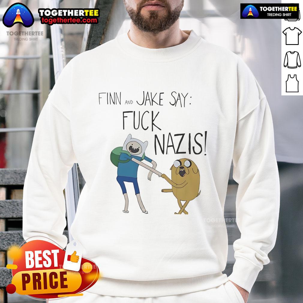Finn and Jake from Adventure Time on a sweatshirt saying 'F*ck Nazis' - a bold statement for fans of the series.
