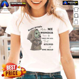 Nice Baby Yoda design on a ladies tee, featuring a humorous quote about fitting all that in one head.