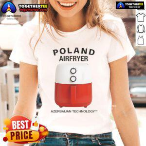 Stylish ladies' tee featuring 'Nice Poland Airfryer Azerbaijan Technology' design, perfect for tech-savvy fashion lovers.