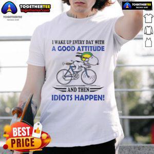 Funny Snoopy T-shirt: 'I Wake Up Every Day With A Good Attitude & Then Idiots Happen' - Perfect for dog lovers!