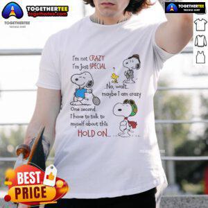 Alt Text: Nice Snoopy t-shirt featuring 'I'm Not Crazy, I'm Just Special' design, perfect for fans of whimsical humor and Peanuts.