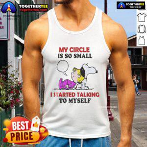 Nice Snoopy tank top featuring 'My Circle Is So Small I Started Talking To Myself' design for casual wear.