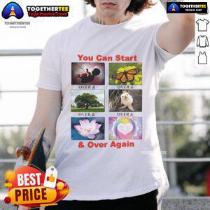 Stylish 'Nice You Can Start And Over Again' T-Shirt in vibrant colors, perfect for casual wear and self-expression.