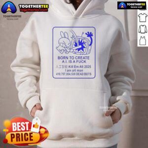 Official Born To Create A.I. Is A Fck Hoodie in black, showcasing unique streetwear design for tech enthusiasts.