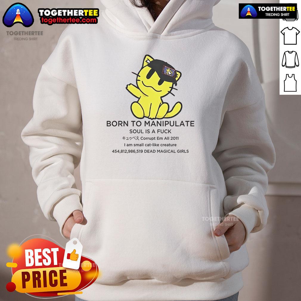 Small cat-like creature in a hoodie featuring 'Born To Manipulate Soul Is A F*ck' graphic, perfect for quirky fashion.
