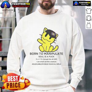 Alt Text: Cozy sweatshirt featuring a small cat-like creature with the phrase 'Born To Manipulate' for a playful style.